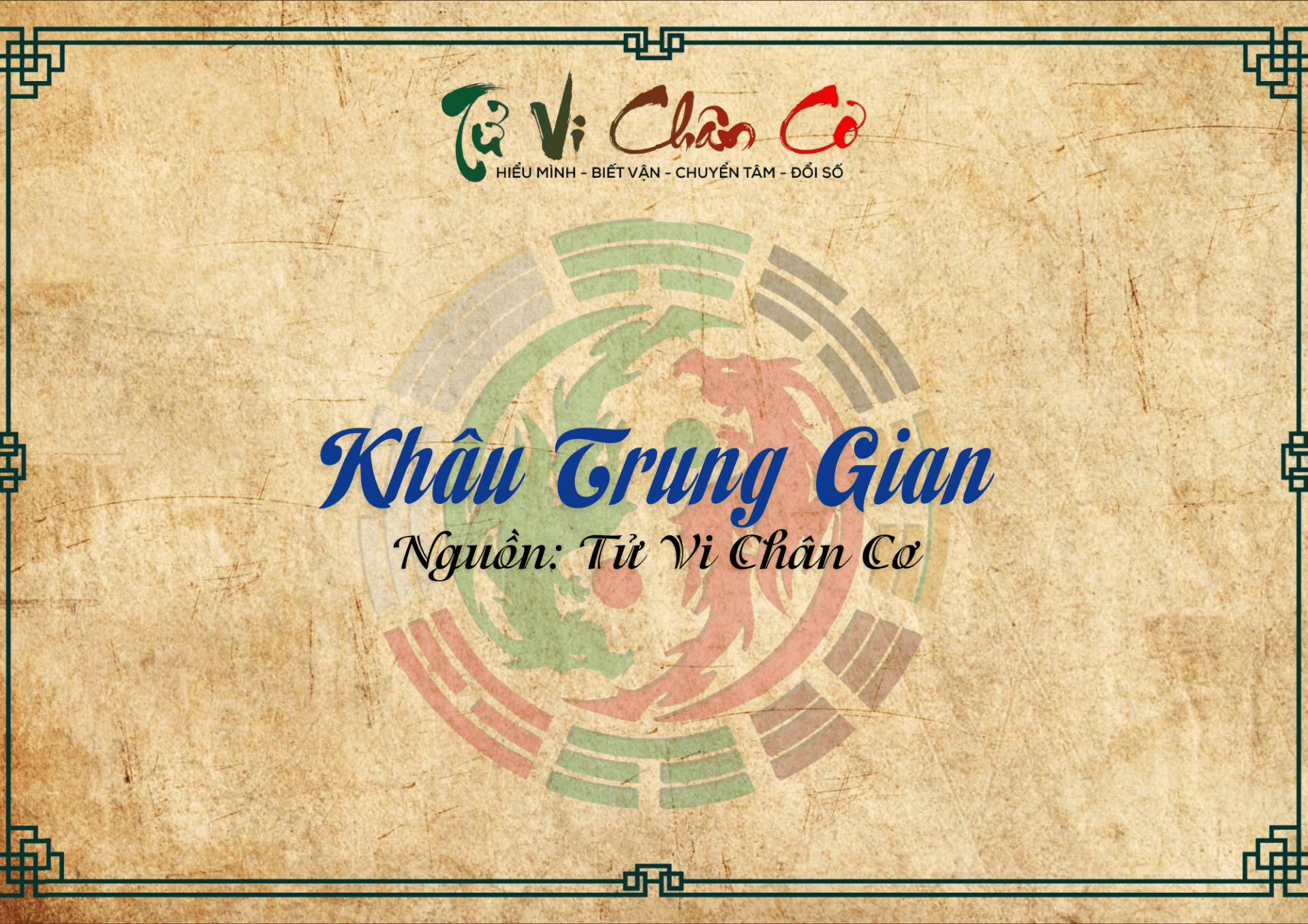 |Tử Vi Chân Cơ| Khâu Trung Gian!!!