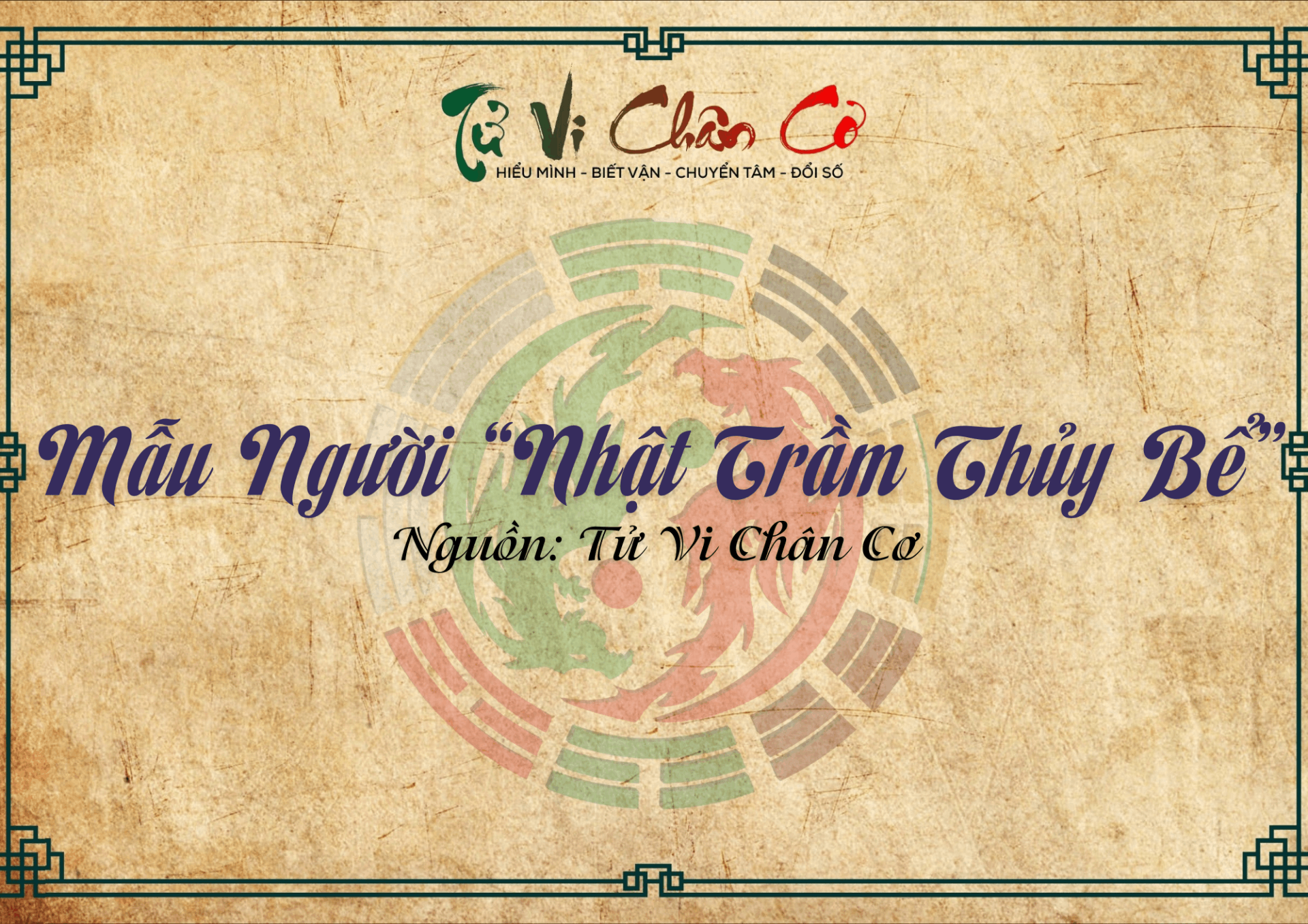 |Tử Vi Chân Cơ| Mẫu Người “Nhật Trầm Thủy Bể”