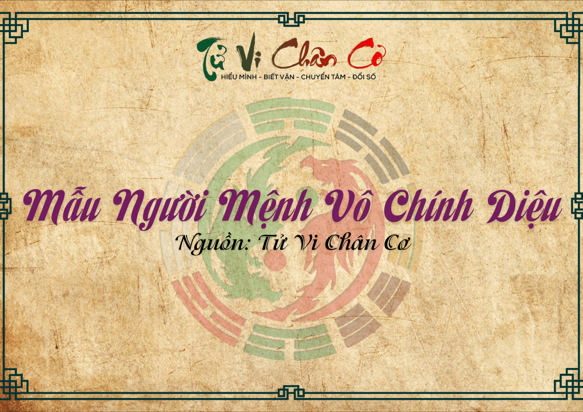 |Tử Vi Chân Cơ| Mẫu Người Mệnh - Vô Chính Diệu