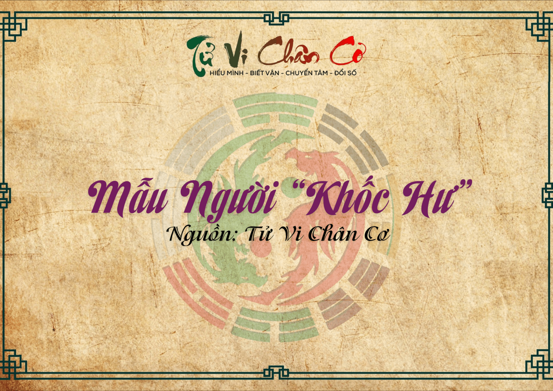 |Tử Vi Chân Cơ| Mẫu Người “Khốc Hư”