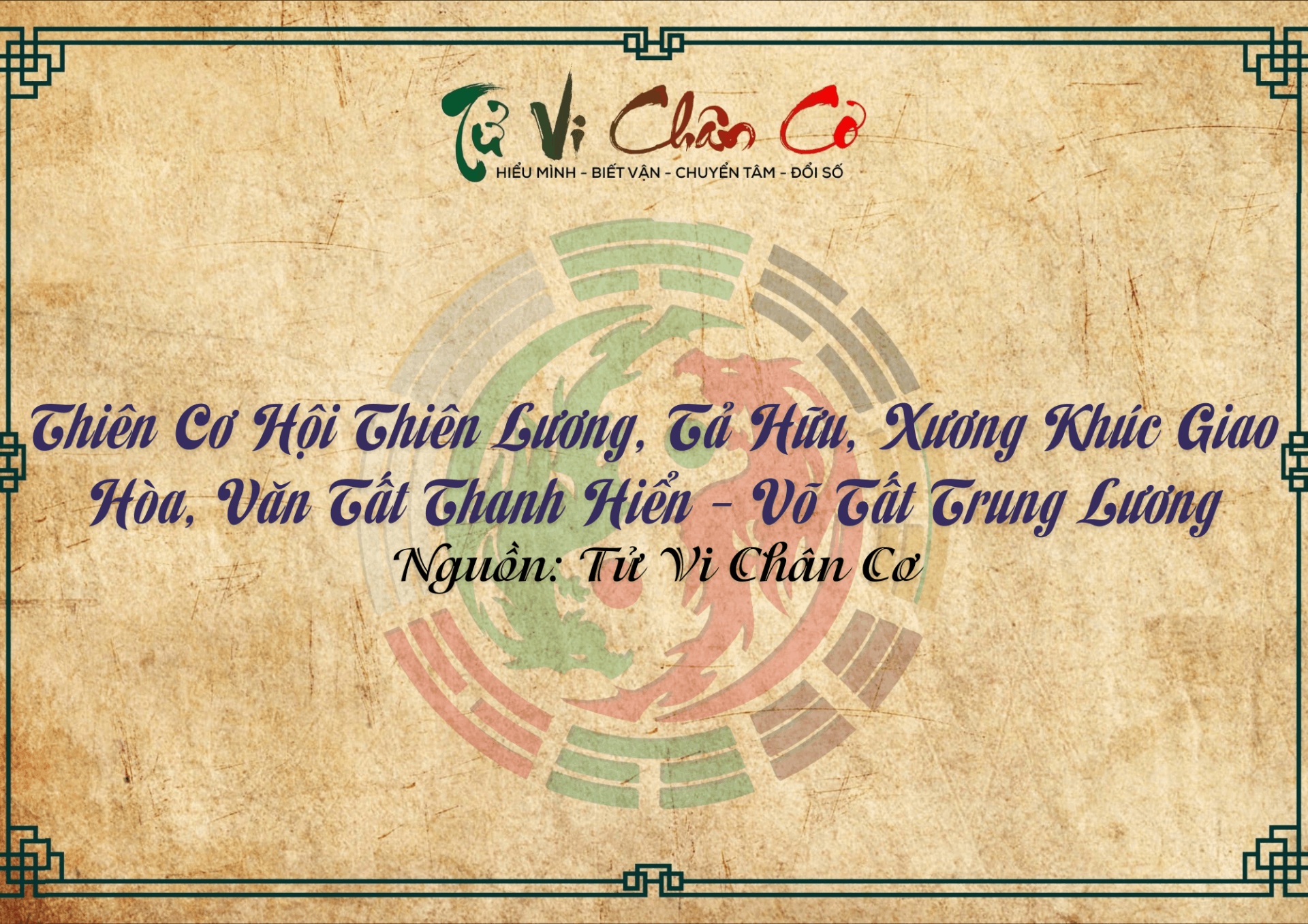 |Tử Vi Chân Cơ| Thiên Cơ Hội Thiên Lương, Tả Hữu, Xương Khúc Giao Hòa, Văn Tất Thanh Hiển - Võ Tất Trung Lương