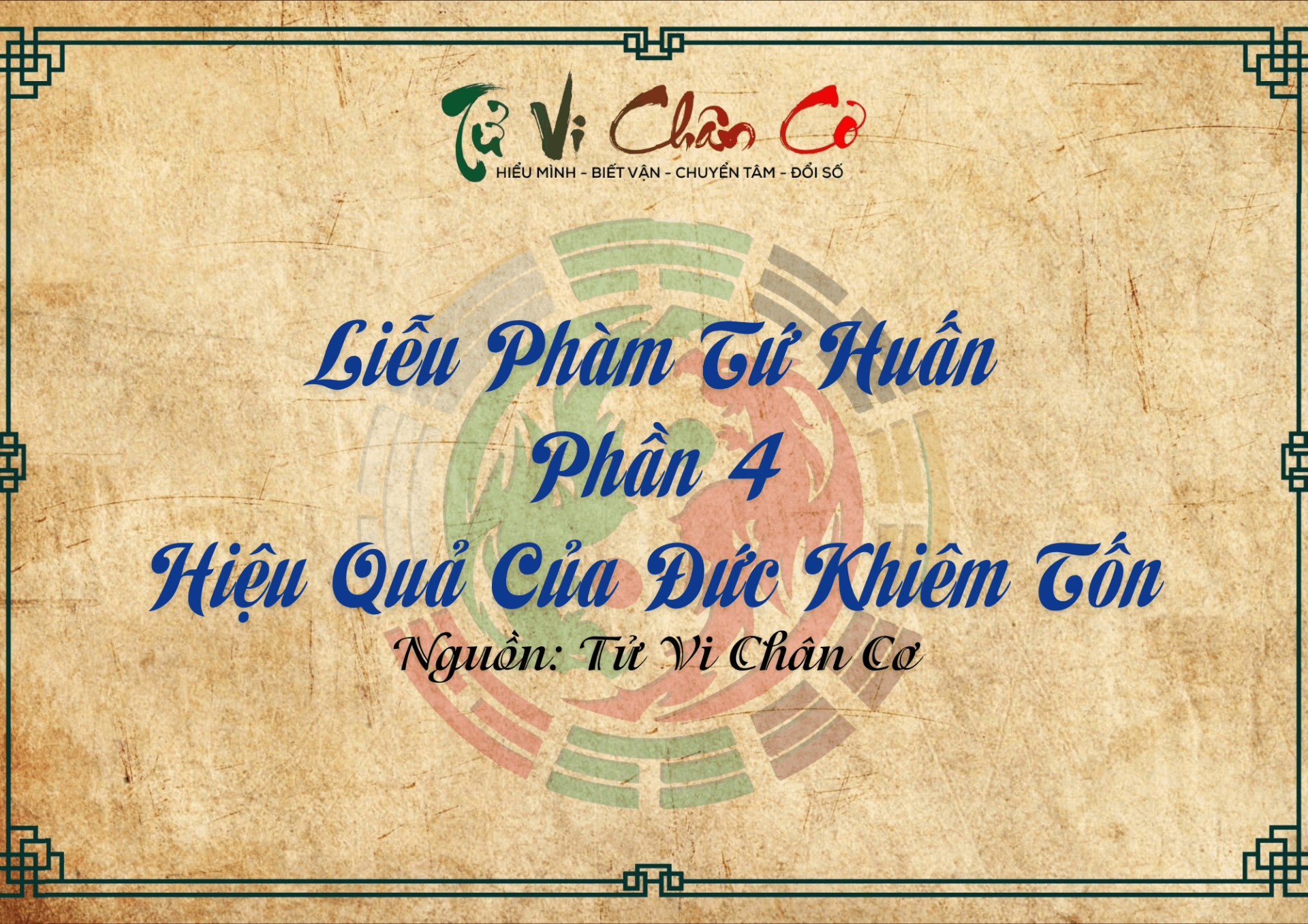 |Tử Vi Chân Cơ| Liễu Phàm Tứ Huấn - Hiệu Quả Của Đức Khiêm Tốn