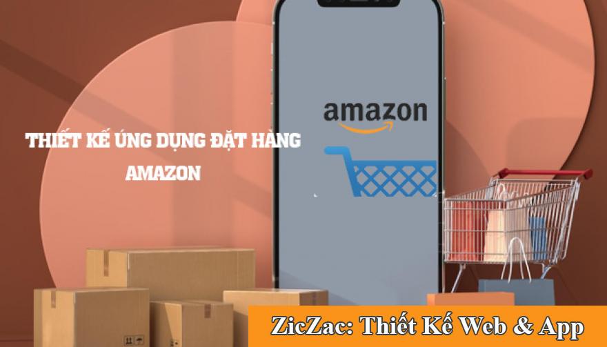 Thiết kế ứng dụng đặt hàng Amazon và những yếu tố làm nên khác biệt