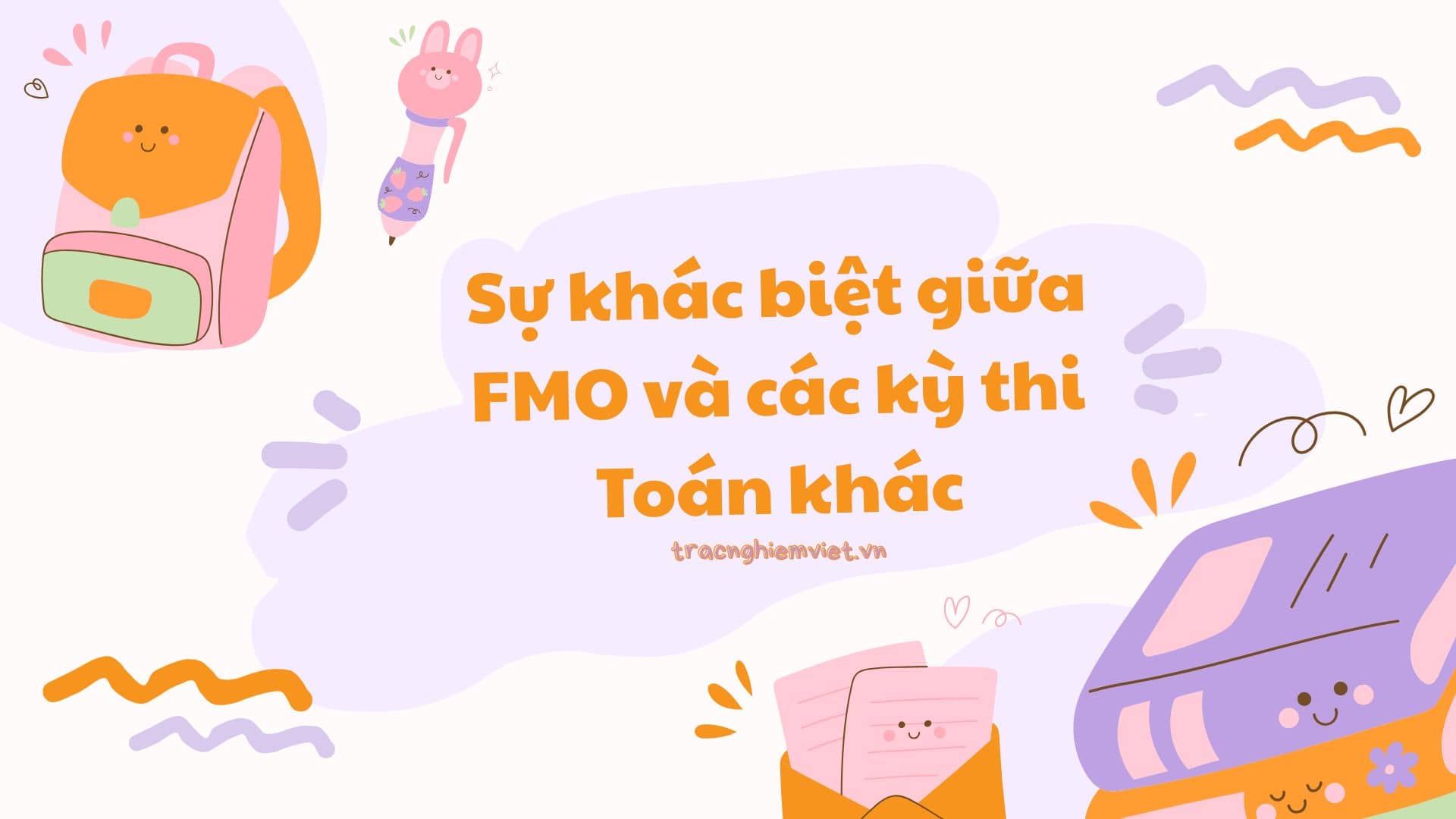 Sự khác biệt giữa FMO và các kỳ thi Toán khác Sự khác biệt giữa FMO và các kỳ thi Toán khác