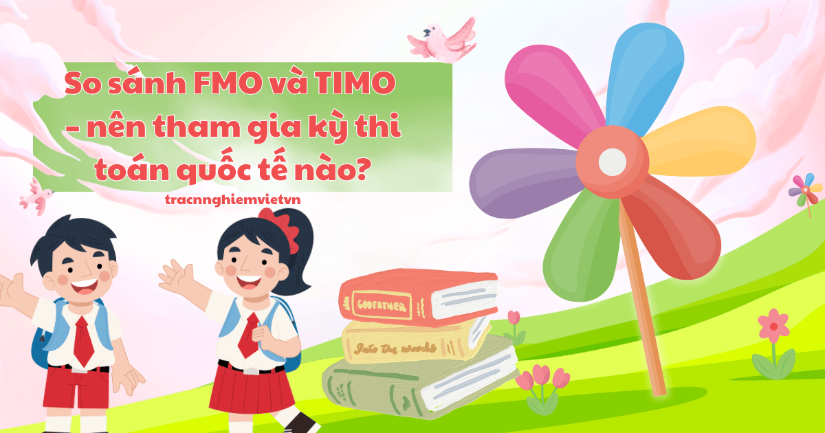 So sánh kỳ thi TIMO và FMO - nên tham gia kỳ thi nào? So sánh kỳ thi TIMO và FMO - nên tham gia kỳ thi nào?