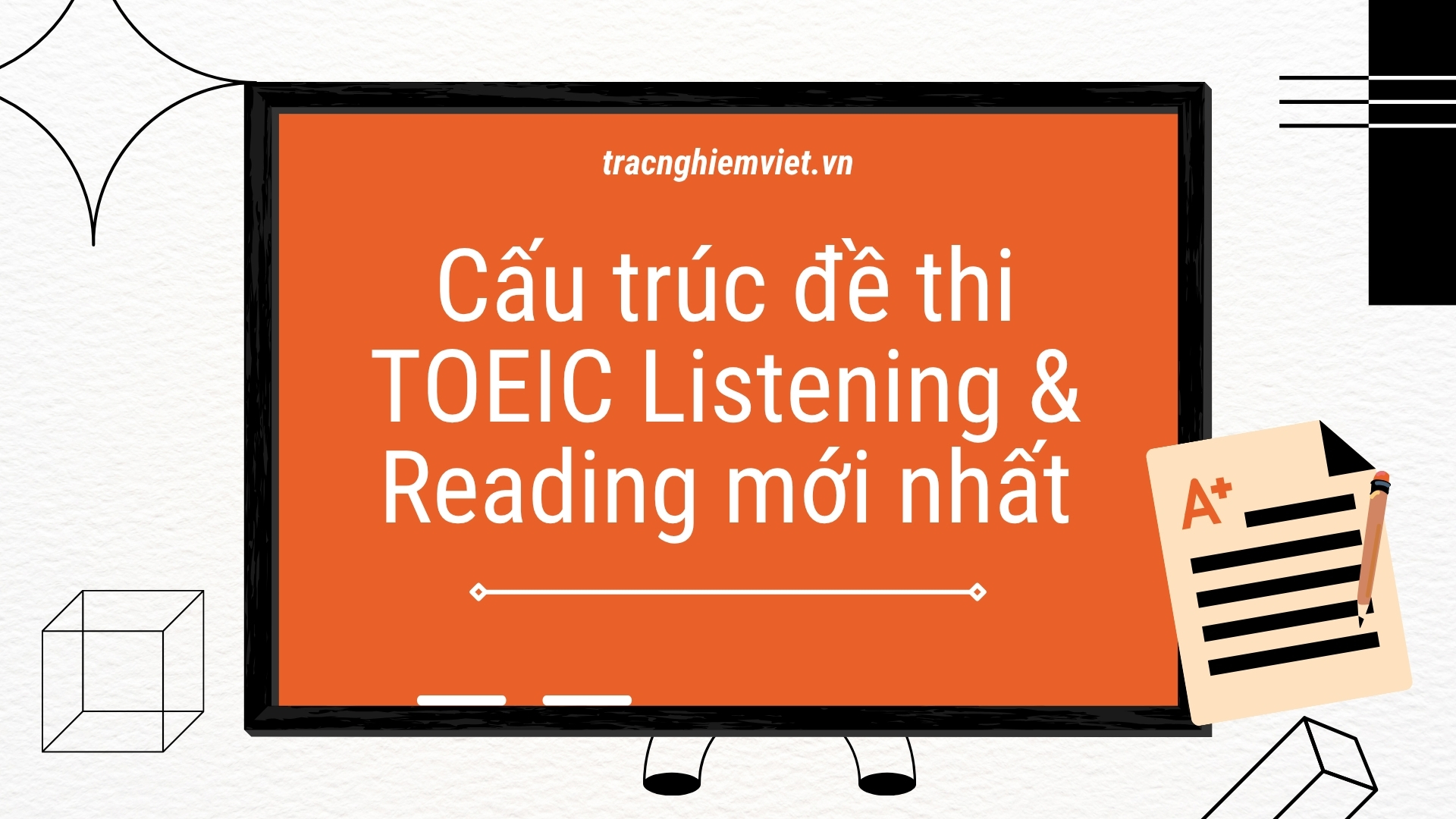 Cấu trúc đề thi TOEIC Listening & Reading mới nhất