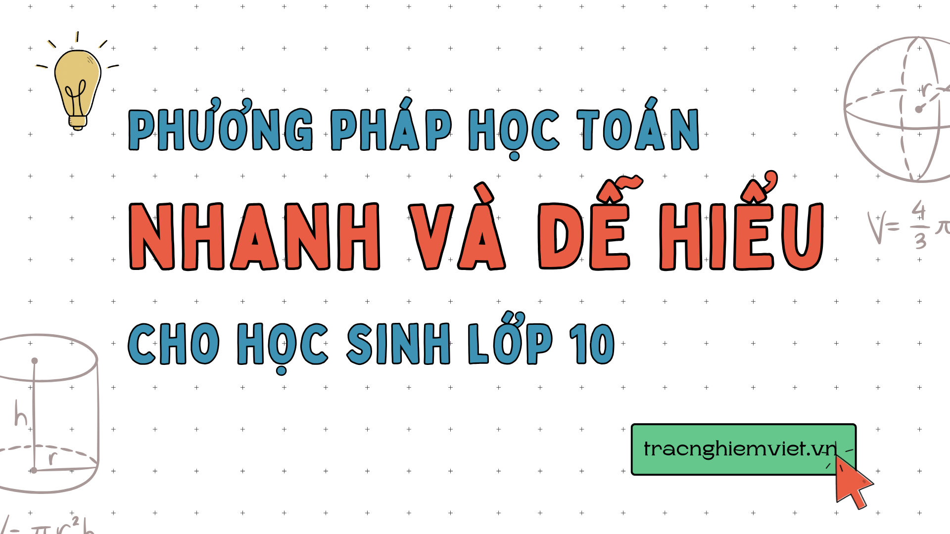 Phương pháp học Toán nhanh và dễ hiểu cho học sinh lớp 10