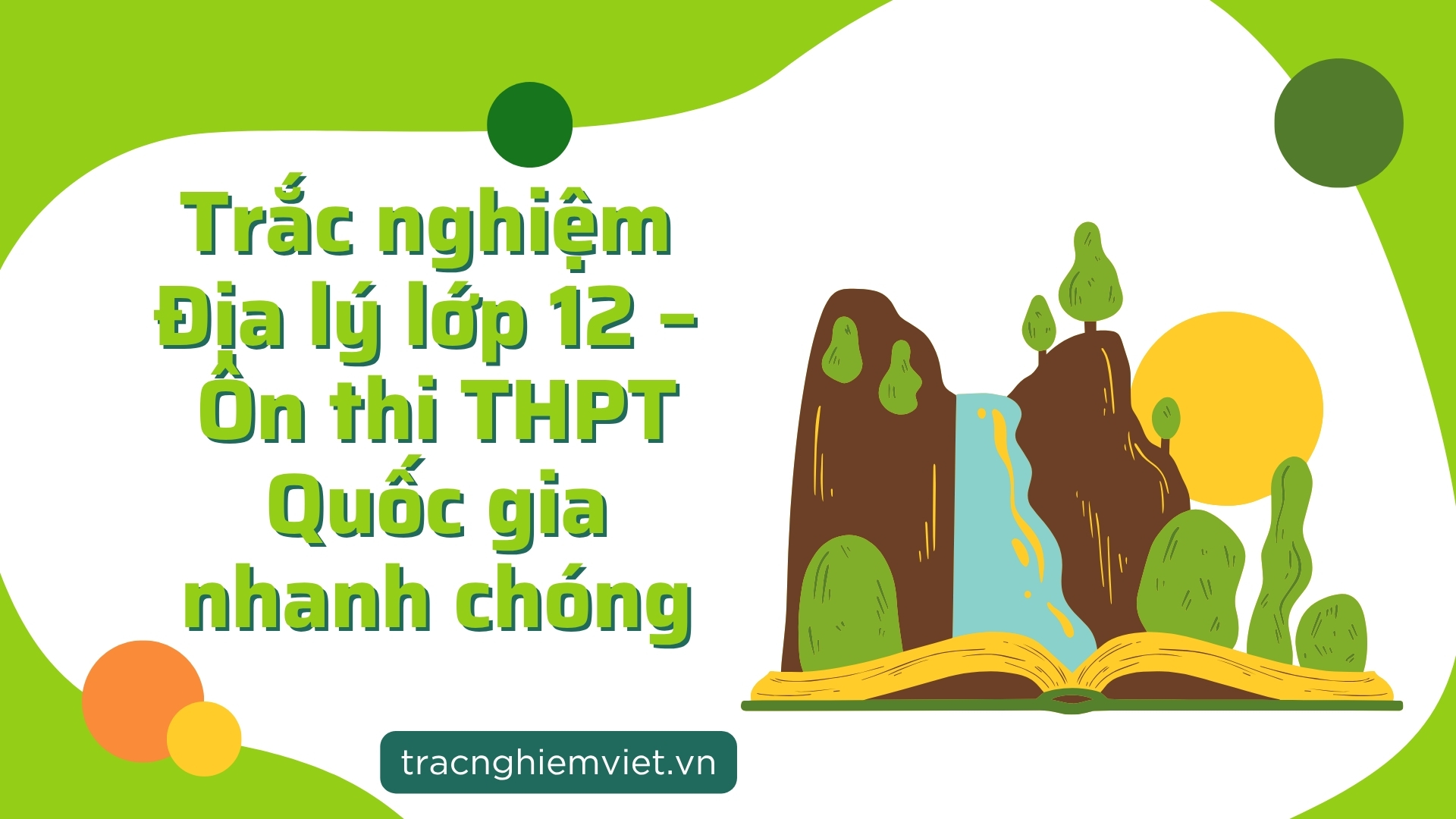 Trắc nghiệm Địa lý lớp 12 – Ôn thi THPT Quốc gia nhanh chóng