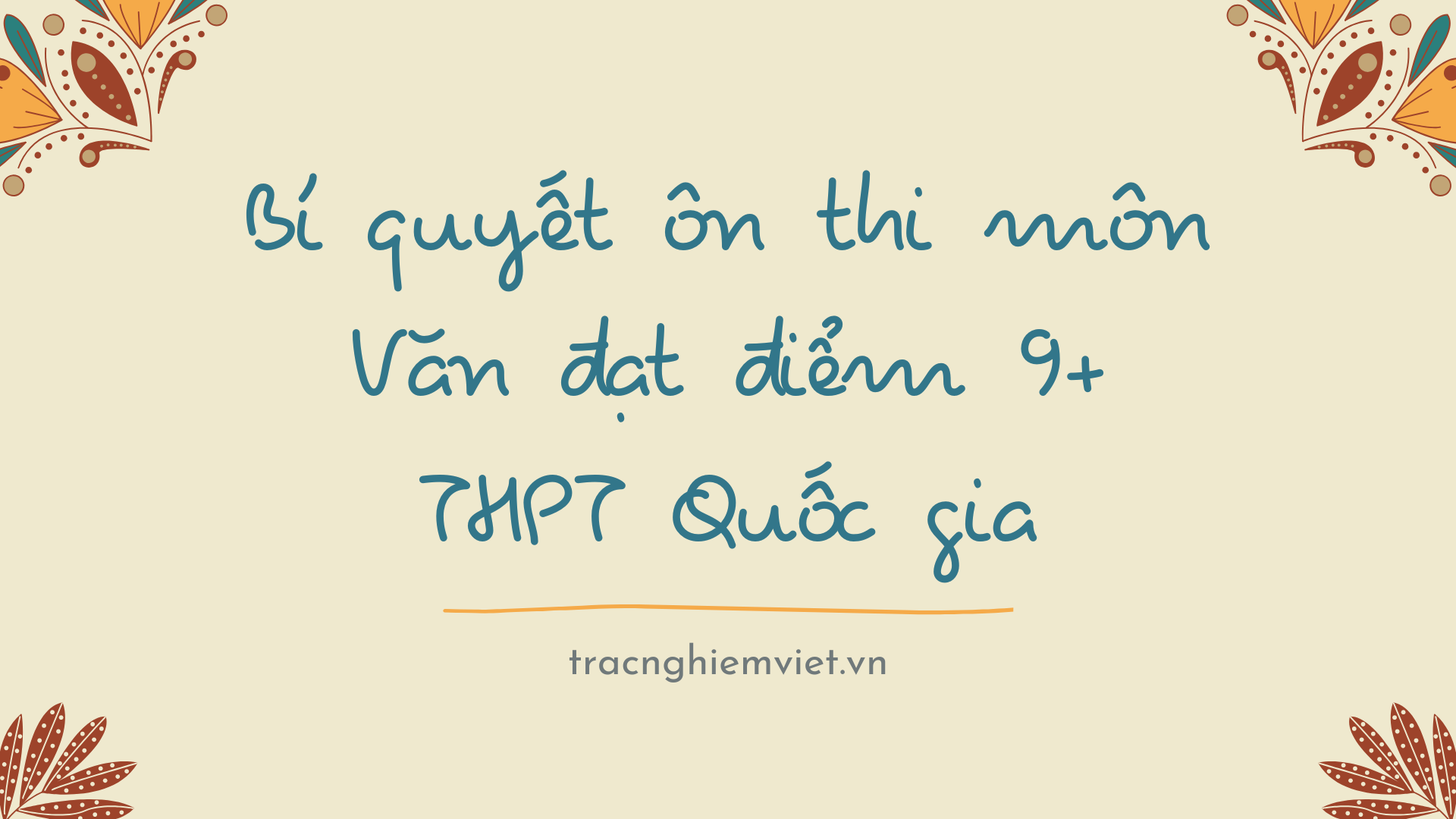 Bí quyết ôn thi môn Văn đạt điểm 9+ THPT Quốc gia
