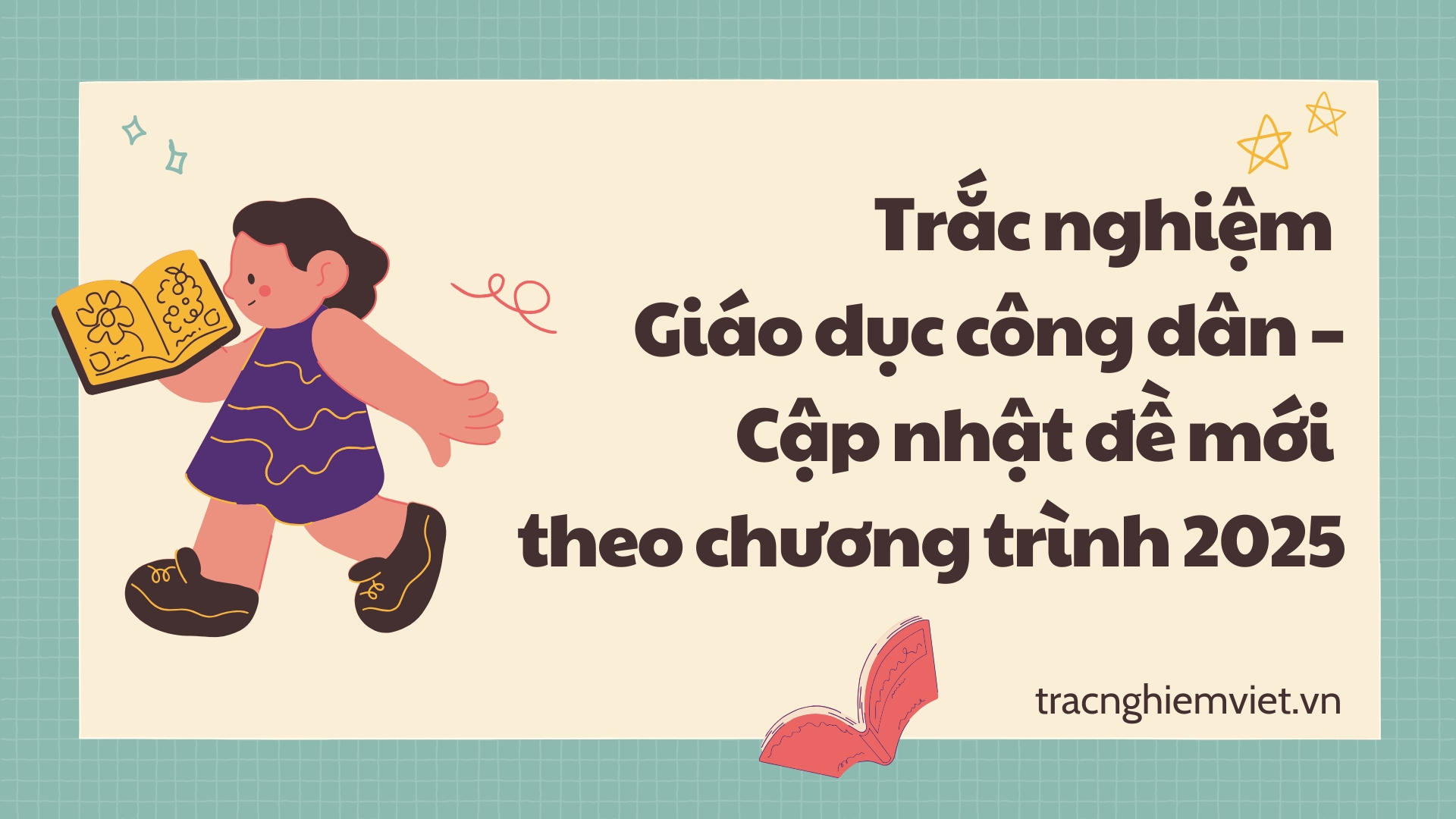 Trắc nghiệm Giáo dục công dân – Cập nhật đề mới theo chương trình 2025