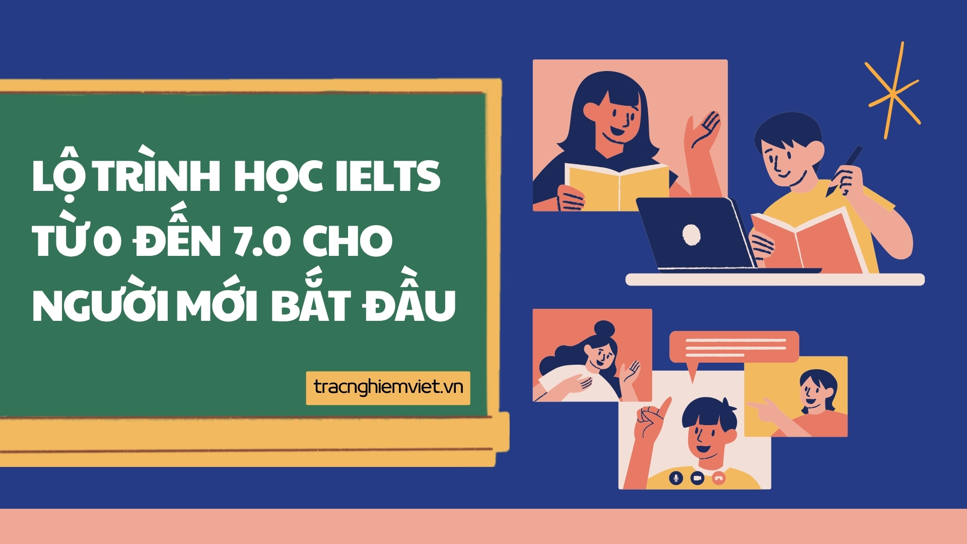 Lộ trình học IELTS từ 0 đến 7.0 cho người mới bắt đầu