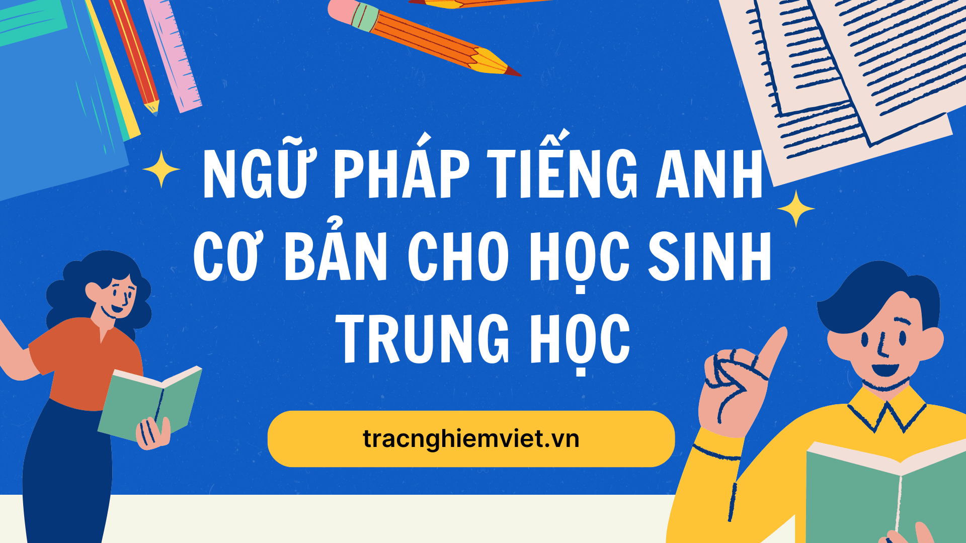 Ngữ pháp tiếng Anh cơ bản cho học sinh trung học