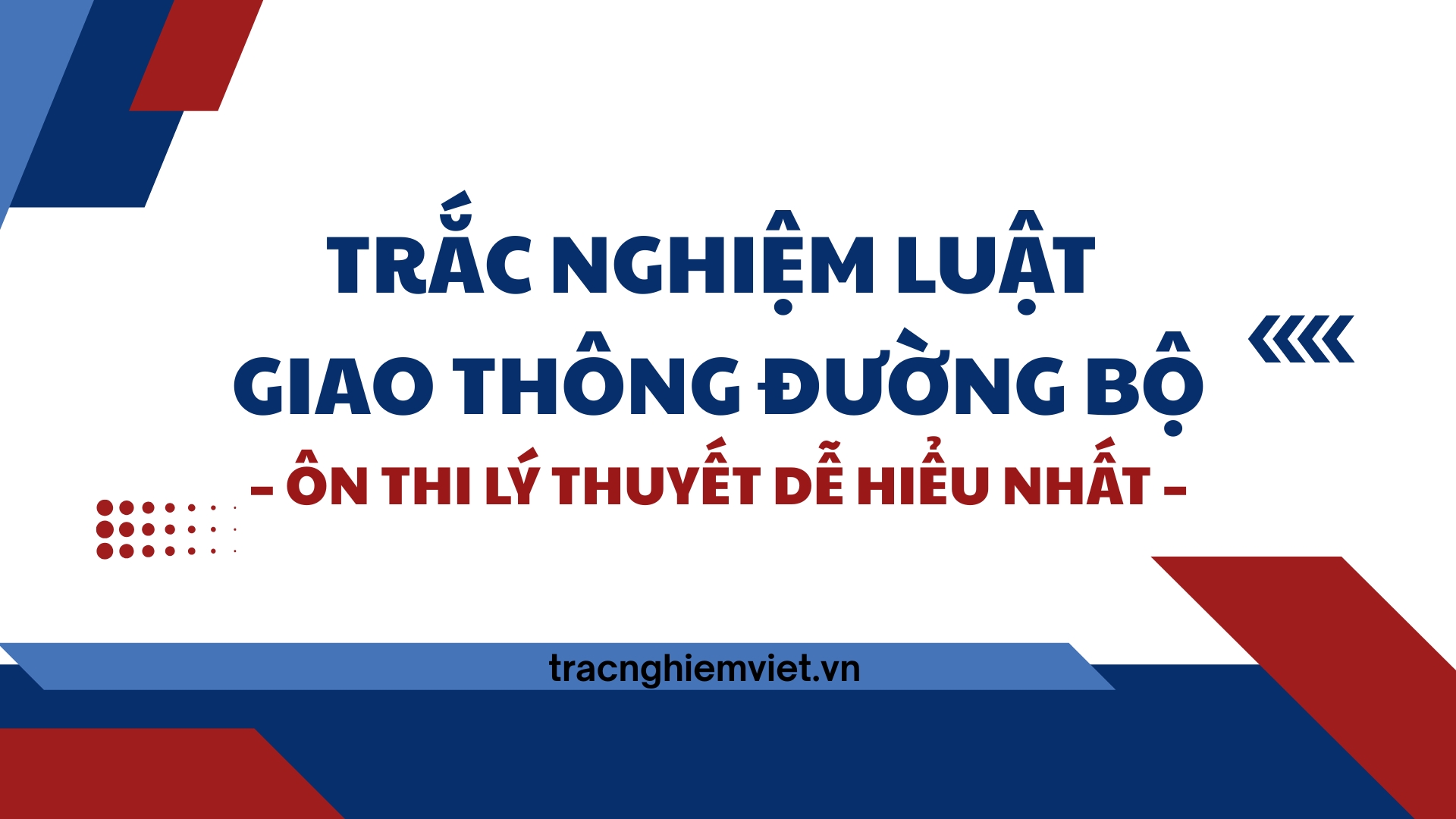 Trắc nghiệm luật giao thông đường bộ – Ôn thi lý thuyết dễ hiểu nhất