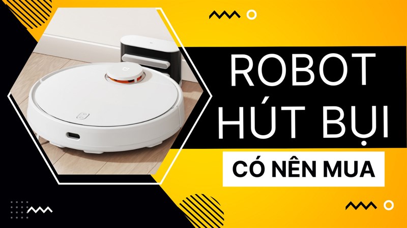 Cách chọn robot hút bụi cho người bận rộn