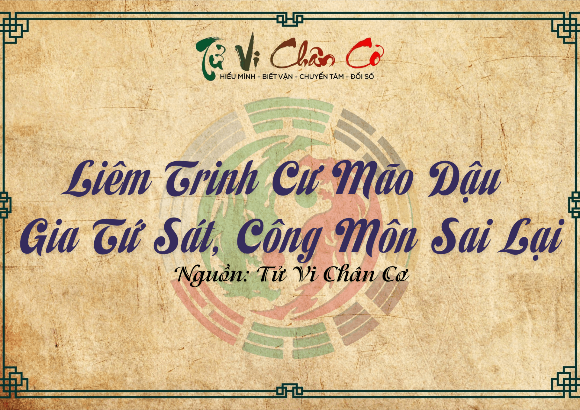 |Tử Vi Chân Cơ| Liêm Trinh Cư Mão Dậu, Gia Tứ Sát, Công Môn Sai Lại