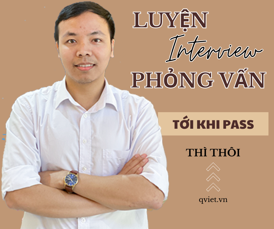 KHOÁ LUYỆN PHỎNG VẤN 1-1 TỚI KHI PASS THÌ THÔI