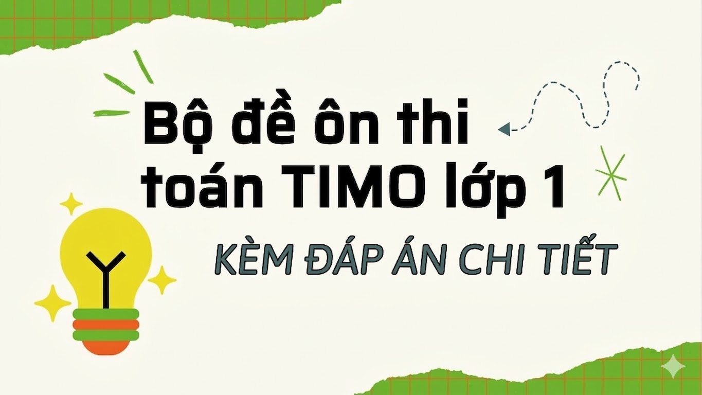 Bộ đề thi trắc nghiệm TIMO vòng quốc gia mới nhất kèm đáp án chi tiết
