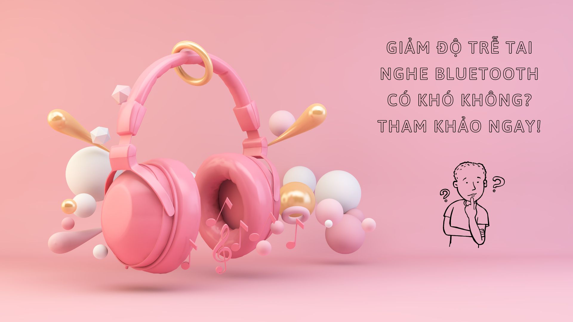 Cách giảm độ trễ bluetooth hiệu quả ngay tại nhà Cách giảm độ trễ bluetooth hiệu quả ngay tại nhà