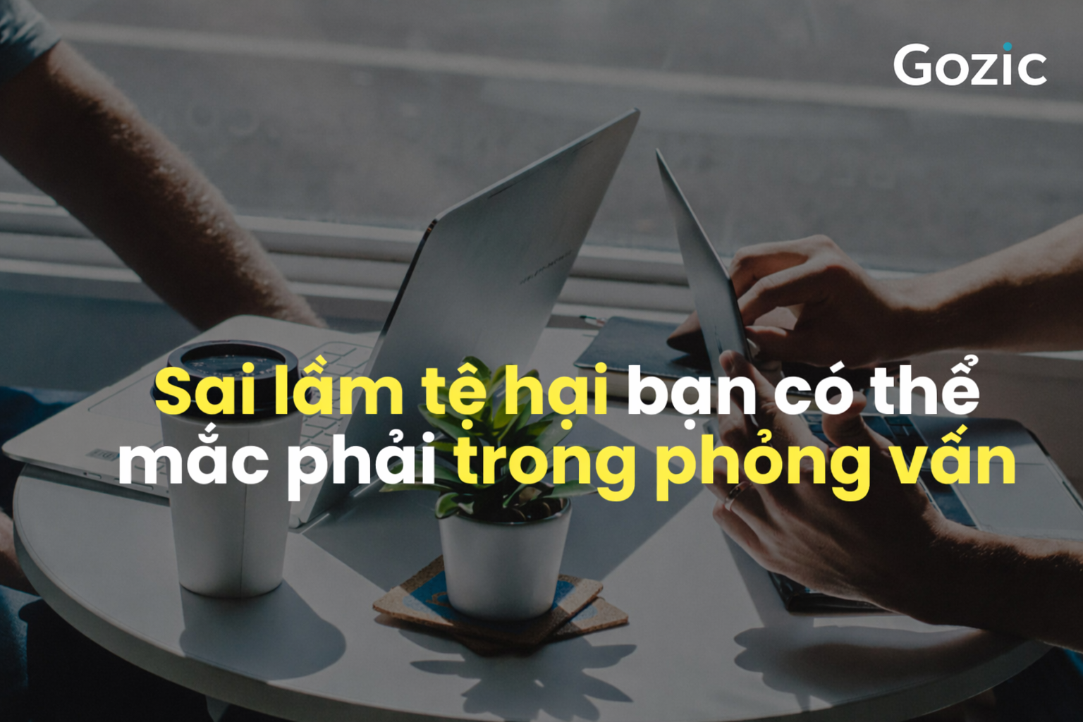Những sai lầm phổ biến khi phỏng vấn intern cần tránh Những sai lầm phổ biến khi phỏng vấn intern cần tránh