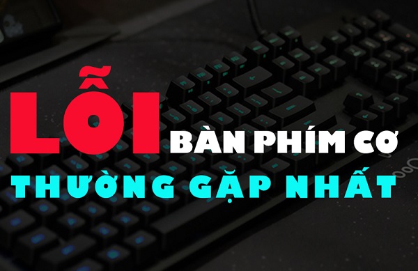 Lỗi bàn phím cơ bị double click là gì và dấu hiệu nhận biết?