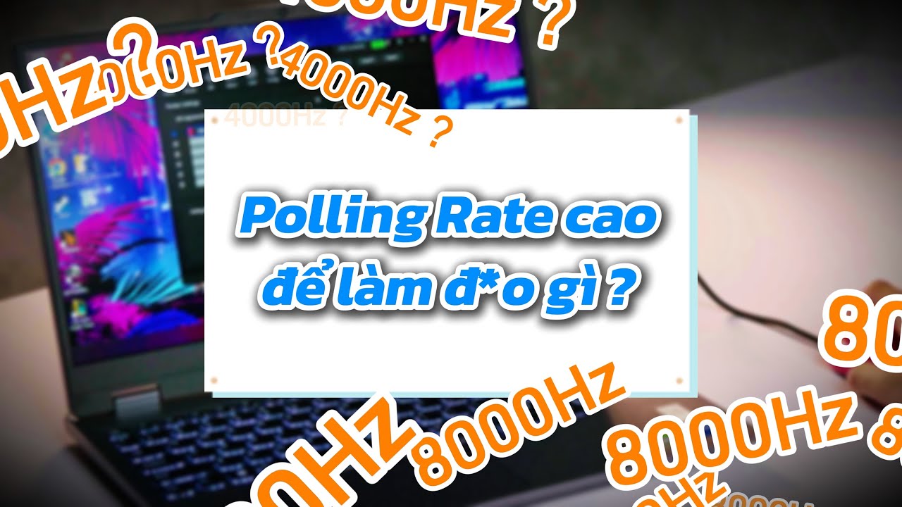 Polling rate có quan trọng không? Polling rate có quan trọng không?
