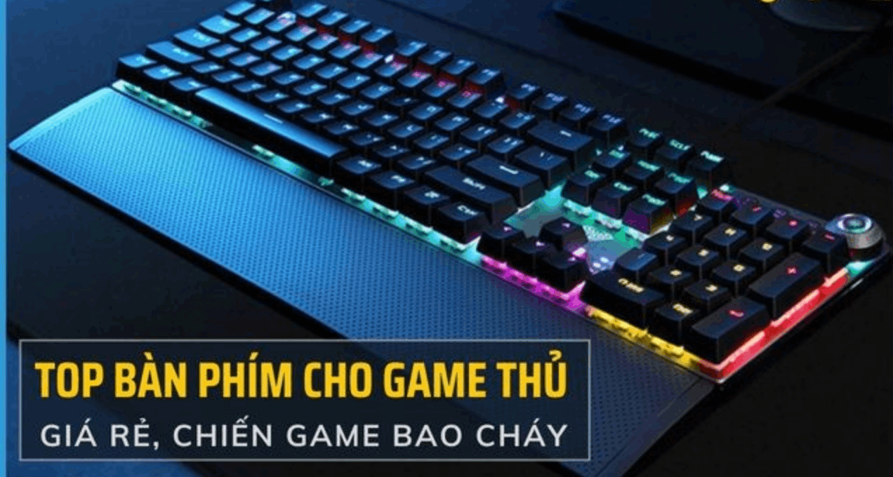 Top 5 bàn phím cơ chơi game giá rẻ được game thủ ưa chuộng
