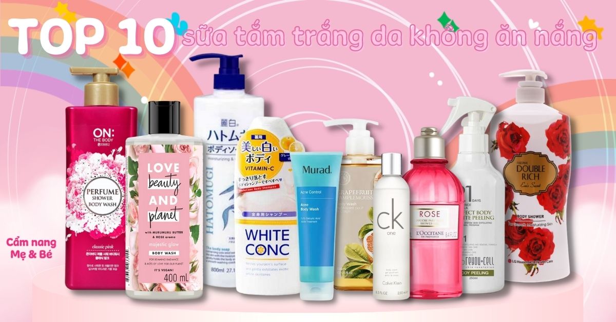 Top 10 sữa tắm trắng da được đánh giá cao hiện nay