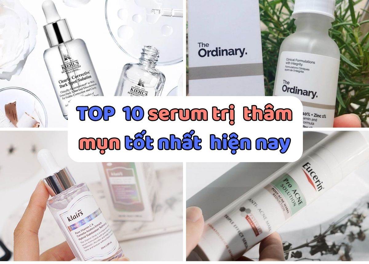 Top 10 serum trị mụn tốt nhất hiện nay được đánh giá cao